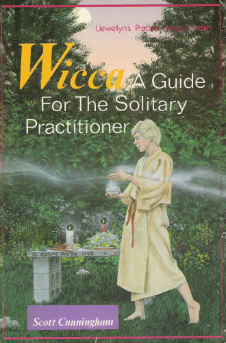 Wicca, A Guide for the Solitary Practitioner